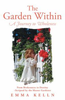 Paperback The Garden Within: A Journey to Wholeness Book