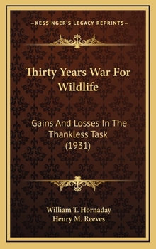 Thirty Years War For Wildlife: Gains And Losses In The Thankless Task