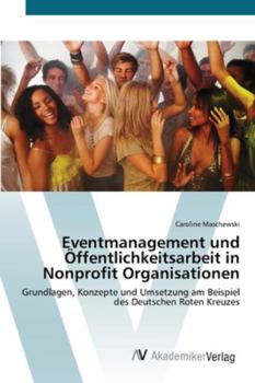 Paperback Eventmanagement und Öffentlichkeitsarbeit in Nonprofit Organisationen [German] Book