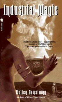 Industrial Magic - Book #4 of the Otherworld