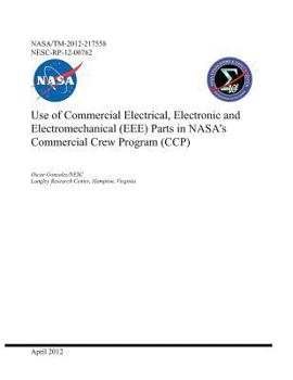 Use of Commercial Electrical, Electronic and Electromechanical (EEE) Parts in NASA's Commercial Crew Program (CCP)