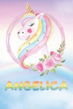 Paperback Angelica: Angelica's Unicorn Personal Custom Named Diary Planner Perpetual Calander Notebook Journal 6x9 Personalized Customized Book