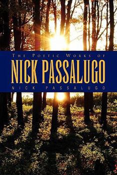 Paperback The Poetic Works of Nick Passalugo Book