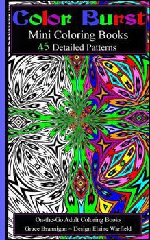 Color Burst: Mini Coloring Book: 45 Detailed Patterns