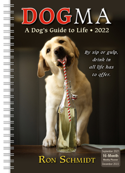 Sellers Publishing Dogma 2022 Weekly Planner: A Dog’s Guide to Life 16-Month: September 2021 - December 2022 (CW-1330)