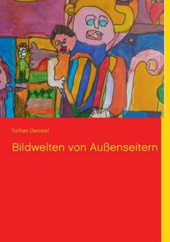 Paperback Bildwelten von Außenseitern [German] Book