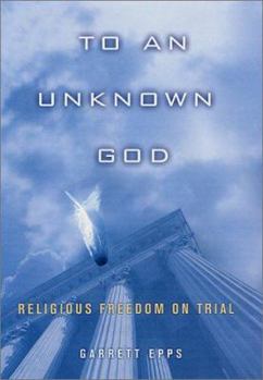 Hardcover To an Unknown God: Religious Freedom on Trial Book