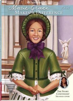Marie-Grace Makes a Difference - Book #5 of the American Girl: Marie-Grace and Cécile