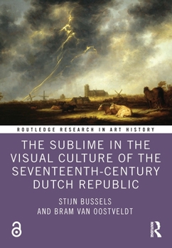 Hardcover The Sublime in the Visual Culture of the Seventeenth-Century Dutch Republic Book