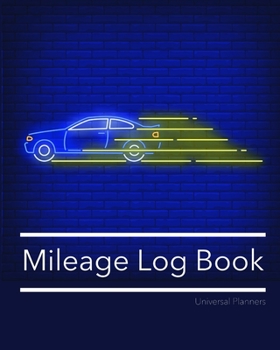 Mileage Log Book: Keep Track Of Your Miles: For Taxes, Tutors & Teenagers | Neon II