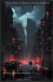 Cities Of Desires And Pleasures In Mysteries Of Shadows 11 (One Time in a Moment in Time - Descending in Darkness)