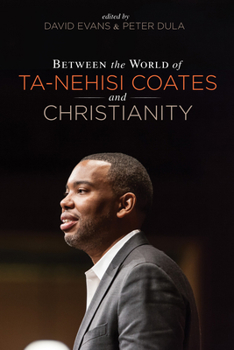 Hardcover Between the World of Ta-Nehisi Coates and Christianity Book