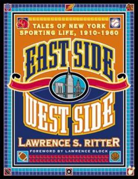 Hardcover East Side, West Side: Tales of New York Sporting Life, 1910-1960 Book