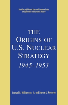 Paperback The Origins of U.S. Nuclear Strategy, 1945-1953 Book