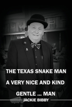 Paperback The Texas Snake Man: A Very Nice and Kind... Gentleman Book