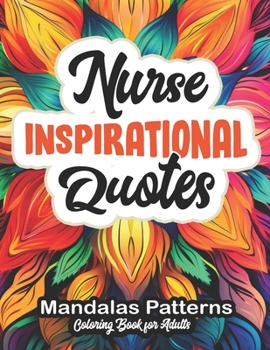 Paperback Nurse Inspirational Quotes Coloring: Large Print 8.5 x 11 inches Book