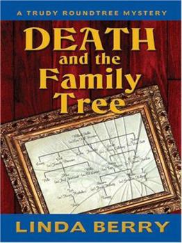 Death and the Family Tree (Trudy Roundtree Mystery, #5) - Book #5 of the Trudy Roundtree Mystery