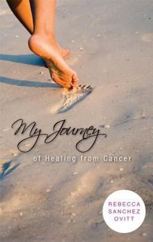 Paperback My Journey of Healing from Cancer Book