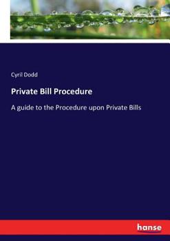 Private Bill Procedure. - Scholar's Choice Edition