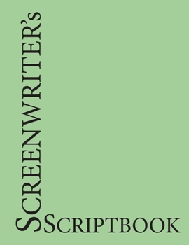 Paperback Screenwriter's Scriptbook: Screenwriting Journal/Notebook; Screenwriting/Screenplay Development Templates, Industry-Standard Movie Script Blank P Book