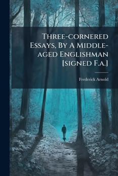 Paperback Three-Cornered Essays, by a Middle-Aged Englishman [Signed F.A.]. Book