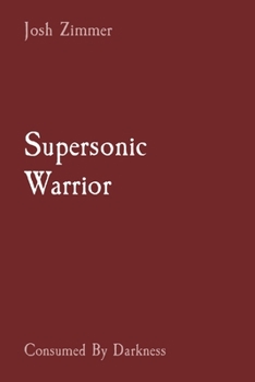 Paperback Supersonic Warrior: Consumed By Darkness Book