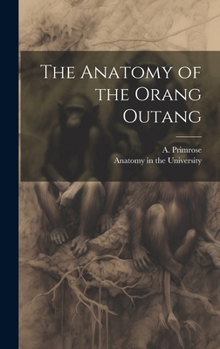Hardcover The Anatomy of the Orang Outang Book