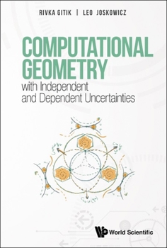 Hardcover Computational Geometry with Independent and Dependent Uncertainties Book