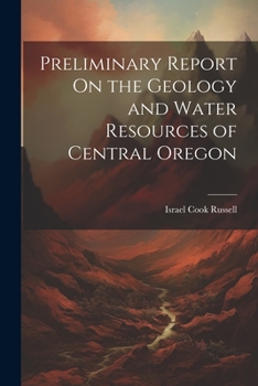 Paperback Preliminary Report On the Geology and Water Resources of Central Oregon Book