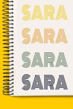 Name SARA A beautiful personalized: Lined Notebook / Journal Gift, 120 Pages, 6 x 9 inches , NoteBook Gift For SARA, Personal Diary, SARA, ... to Write, work, or home!, Soft Cover, Mat