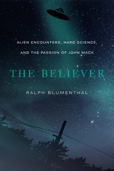 Paperback The Believer: Alien Encounters, Hard Science, and the Passion of John Mack Book