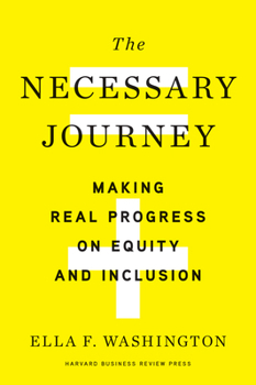 Hardcover The Necessary Journey: Making Real Progress on Equity and Inclusion Book