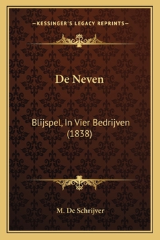 Paperback De Neven: Blijspel, In Vier Bedrijven (1838) [Dutch] Book