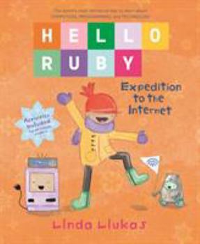 Hello Ruby: Expedition to the Internet - Book #3 of the Hello Ruby