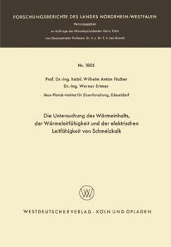 Die Untersuchung Des Warmeinhalts, Der Warmeleitfahigkeit Und Der Elektrischen Leitfahigkeit Von Schmelzkalk