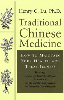 Paperback Traditional Chinese Medicine: How to Maintain Your Health and Treat Illness Book