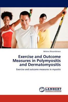 Paperback Exercise and Outcome Measures in Polymyositis and Dermatomyositis Book