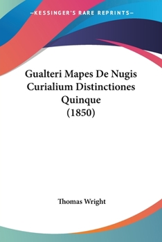 Paperback Gualteri Mapes De Nugis Curialium Distinctiones Quinque (1850) Book