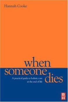 Paperback When Someone Dies: A Practical Guide to Holistic Care at the End of Life Book