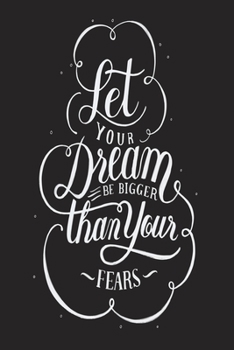 Paperback Notizbuch Let your Dream be bigger than your fears: Motivierendes Notizbuch modernes und auff?lliges Notizbuch kariert 120 karierte Seiten Din A5 perf [German] Book