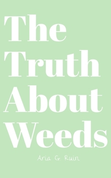 Paperback The Truth About Weeds Book