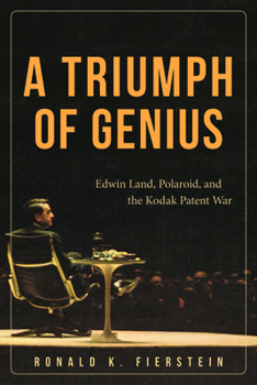 Hardcover A Triumph of Genius: Edwin Land, Polaroid, and the Kodak Patent War Book