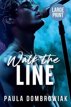 Paperback Walk the Line (Large Print): A Steamy, Forced Proximity, Rock Star Romance (Lareg Print) [Large Print] Book