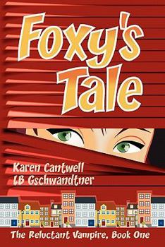 Foxy's Tale - Book #1 of the Reluctant Vampire
