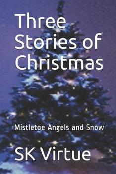 Paperback Three Stories of christmas: Mistletoe Angels and Snow Book