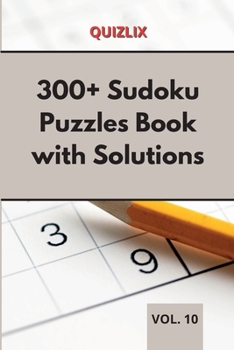 Paperback 300+ Sudoku Puzzles Book with Solutions VOL 10: Easy Enigma Sudoku for Beginners, Intermediate and Advanced. Book