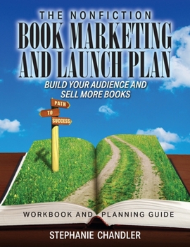 Paperback The Nonfiction Book Marketing and Launch Plan - Workbook and Planning Guide Book