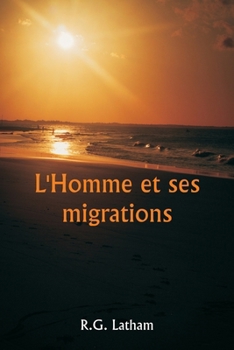 Paperback L'Homme et ses migrations [French] Book