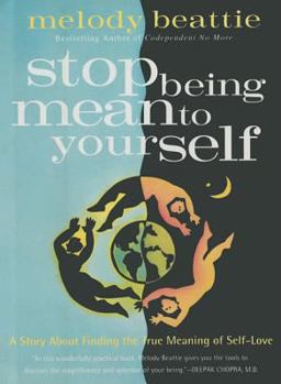 Hardcover Stop Being Mean to Yourself: A Story about Finding the True Meaning of Self-Love Book