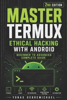 Paperback Master Termux - Ethical Hacking with Android: Beginner to Advanced Complete Guide Book